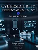 CYBERSECURITY INCIDENT MANAGEMENT MASTERS GUIDE: Volume 2 - Program Assessment & Development (Cybersecurity Masters Guides)