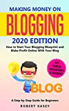 Making Money on Blogging: 2020 edition - How to Start Your Blogging Blueprint and Make Profit Online With Your Blog - How do Peolple Make Money Blogging? A Step-by-Step Guide for Beginners