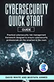 Cyber Security: ESORMA Quick Start Guide: Practical cybersecurity risk management framework designed to ensure cybersecurity professionals are the smartest in the room